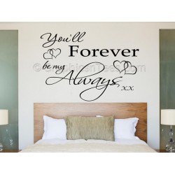 You'll Forever Be My Always, Bedroom Wall Sticker, Romantic Love Quote